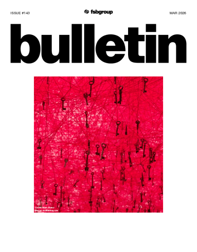 FSBGroup Bulletin ISSUE #143 | MARCH 2026